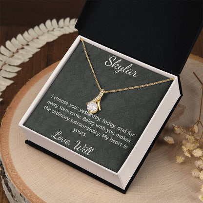 I choose you: yesterday, today, and for every tomorrow.