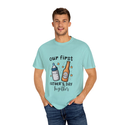 Our First Father's Day Together Unisex Garment-Dyed T-Shirt