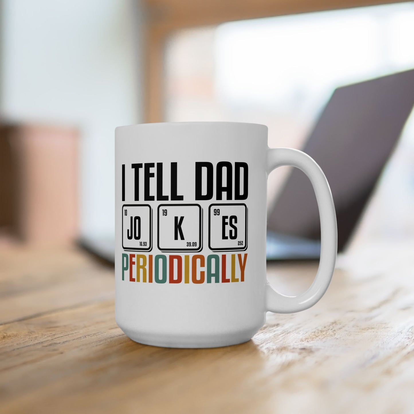 Funny Dad Mug - I Tell Dad Jokes Periodically