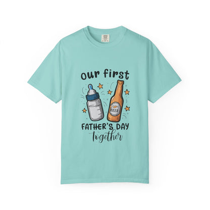 Our First Father's Day Together Unisex Garment-Dyed T-Shirt