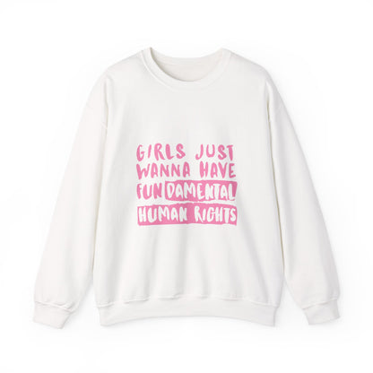 Girls Just Wanna Have Fundamental Human Rights Sweatshirt, Feminist Crewneck, Gender Equality Gift, Unisex Fashion, Social Justice Apparel