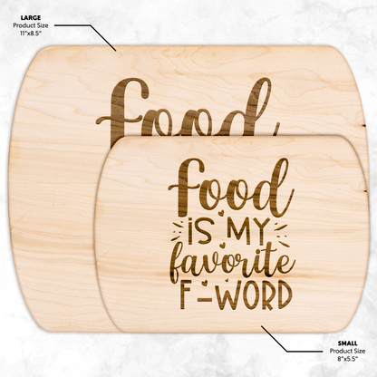 Food is My Favorite F-Word - Hardwood Oval Cutting Board
