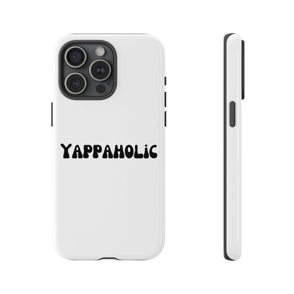 Yappaholic Phone Case - Fun, Durable, Unique Phone Accessory, Perfect Gift for Friends and Family, Great for Daily Use