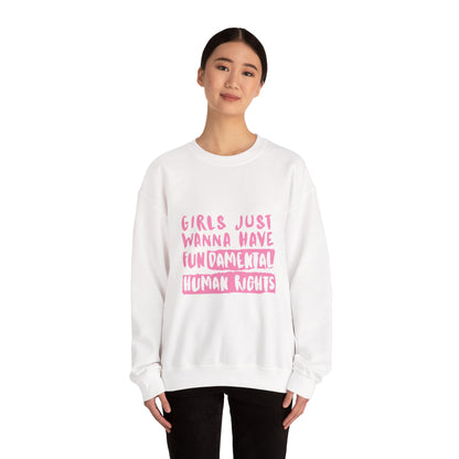 Girls Just Wanna Have Fundamental Human Rights Sweatshirt, Feminist Crewneck, Gender Equality Gift, Unisex Fashion, Social Justice Apparel