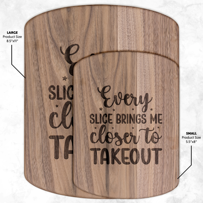 Every Slice Brings Me Closer to Takeout - Hardwood Oval Cutting Board