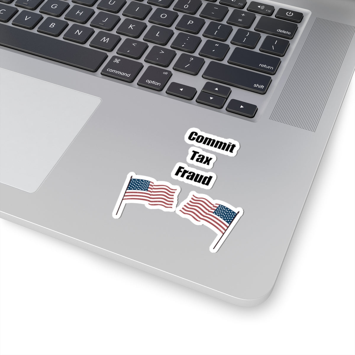 Commit Tax Fraud Flag Sticker - Good for Laptop, Water Bottle, Gift, Holiday, and More!