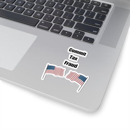 Commit Tax Fraud Flag Sticker - Good for Laptop, Water Bottle, Gift, Holiday, and More!