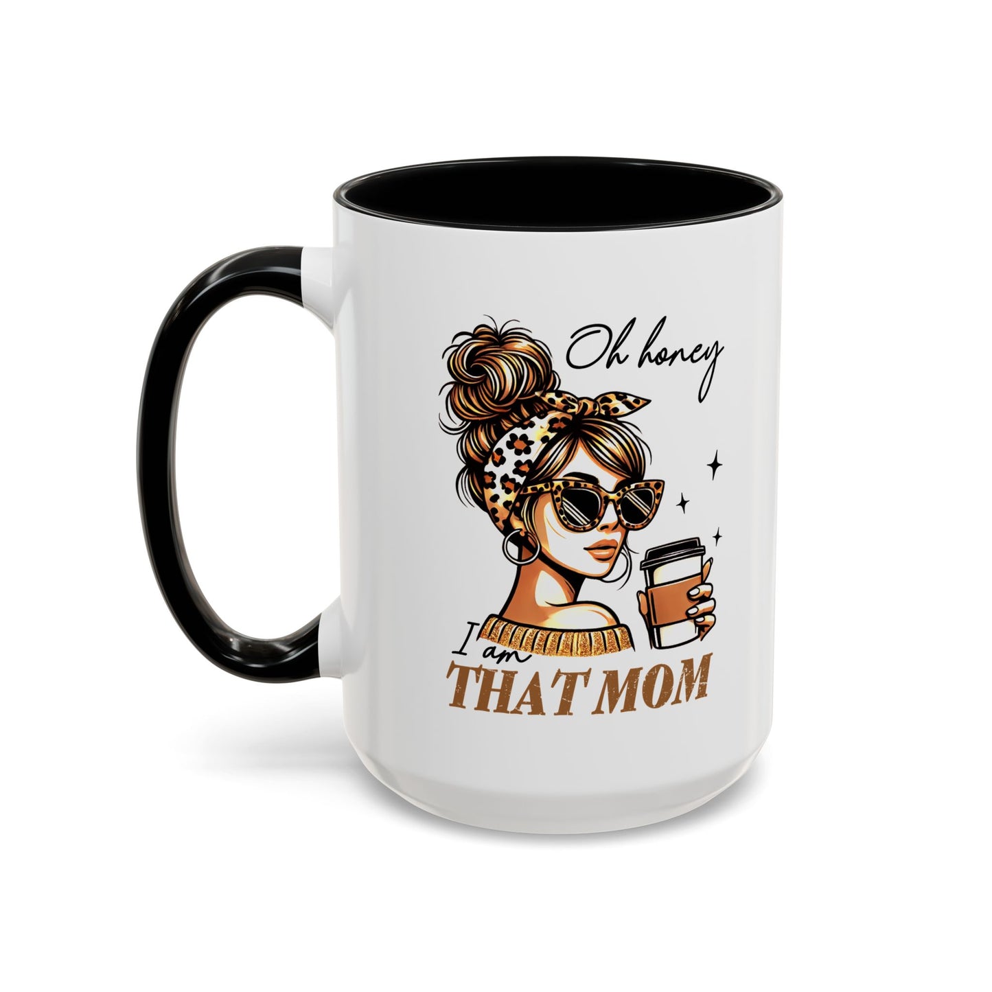 Stylish Mom Mug - "I Am That Mom" Coffee Cup