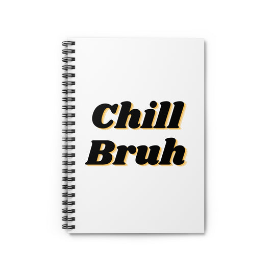 Chill Bruh Spiral Notebook - Perfect for Students, Journaling, Gifts, School Supplies, Relaxation