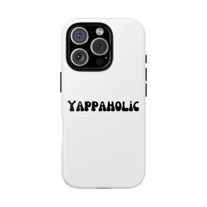 Yappaholic Phone Case - Fun, Durable, Unique Phone Accessory, Perfect Gift for Friends and Family, Great for Daily Use