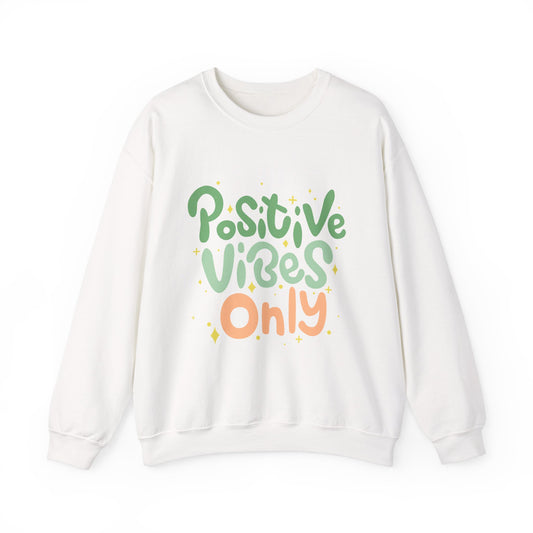 Positive Vibes Only Sweatshirt, Cozy Unisex Crewneck, Ideal Gift for Friends, Great for Casual Wear, Motivation Apparel, Holiday Comfort
