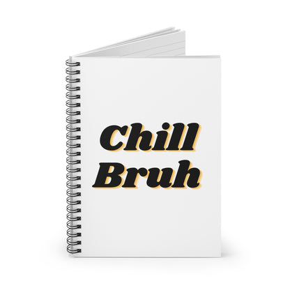 Chill Bruh Spiral Notebook - Perfect for Students, Journaling, Gifts, School Supplies, Relaxation