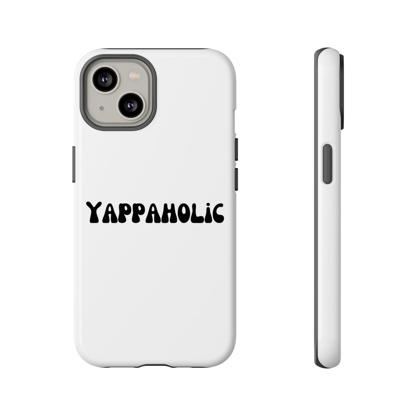 Yappaholic Phone Case - Fun, Durable, Unique Phone Accessory, Perfect Gift for Friends and Family, Great for Daily Use