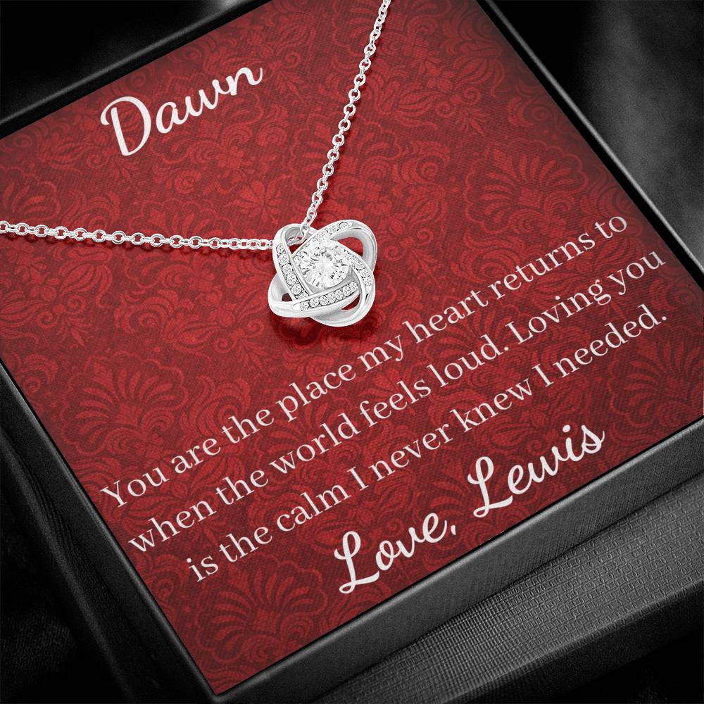 You are the place my heart returns to when the world feels loud. Loving you is the calm I never knew I needed.