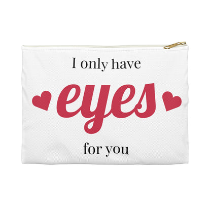 Romantic Accessory Pouch - "I Only Have Eyes for You" Cute Makeup Bag, Travel Organizer, Gift for Girlfriend, Fiance, Wife