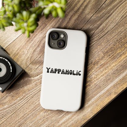 Yappaholic Phone Case - Fun, Durable, Unique Phone Accessory, Perfect Gift for Friends and Family, Great for Daily Use