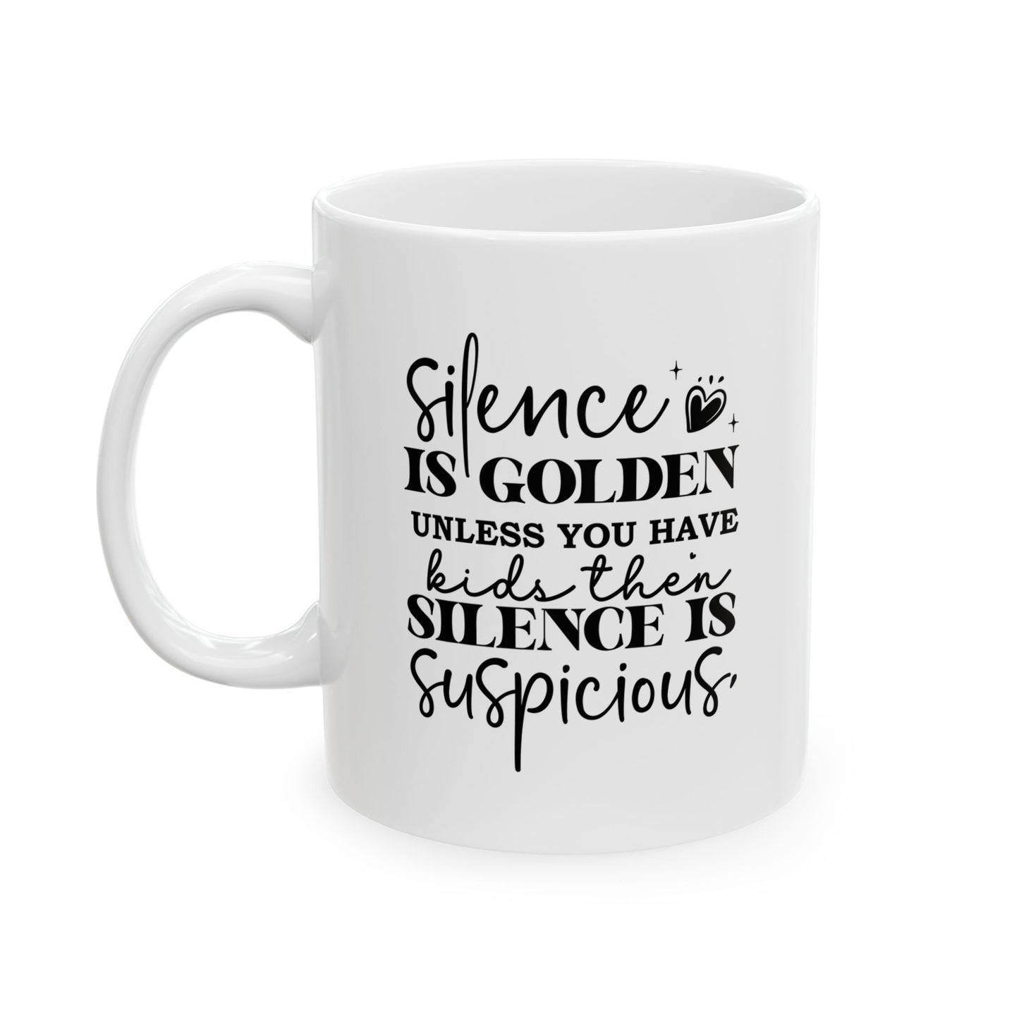 "Silence is Golden" Funny Mom Mug - Inspirational Coffee Cup