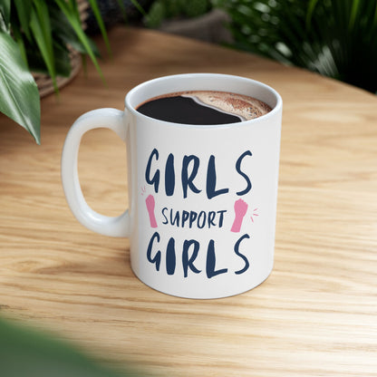 Girls Support Girls Ceramic Mug - Empowerment Gift, Coffee Lover Mug, Feminist Mug, Friendship Gift, Inspirational Coffee Cup