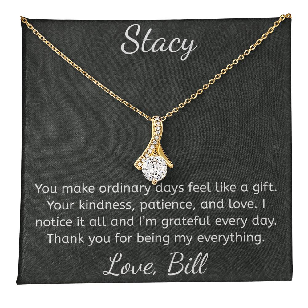You Make Ordinary Days Feel Like A Gift
