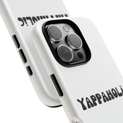 Yappaholic Phone Case - Fun, Durable, Unique Phone Accessory, Perfect Gift for Friends and Family, Great for Daily Use