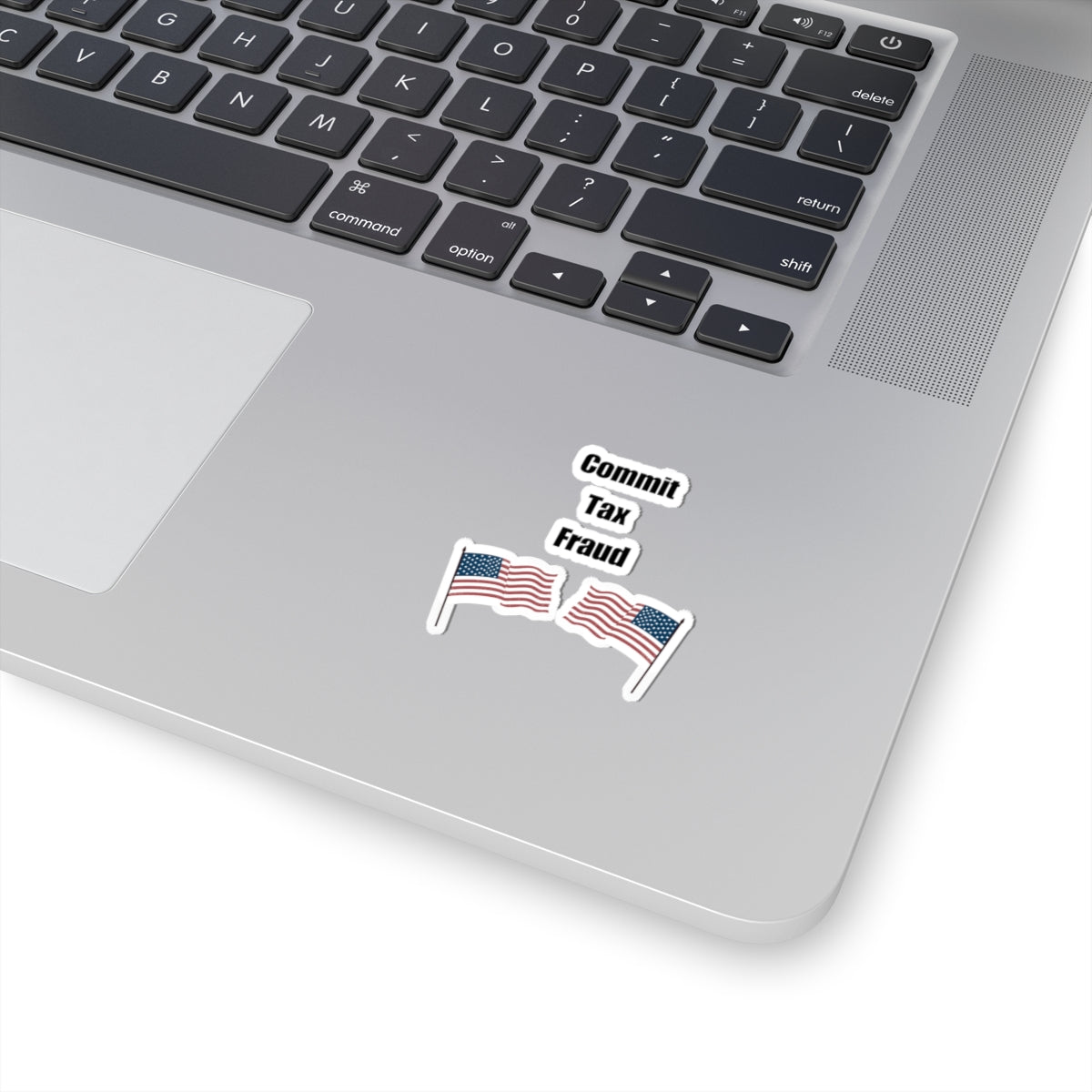 Commit Tax Fraud Flag Sticker - Good for Laptop, Water Bottle, Gift, Holiday, and More!