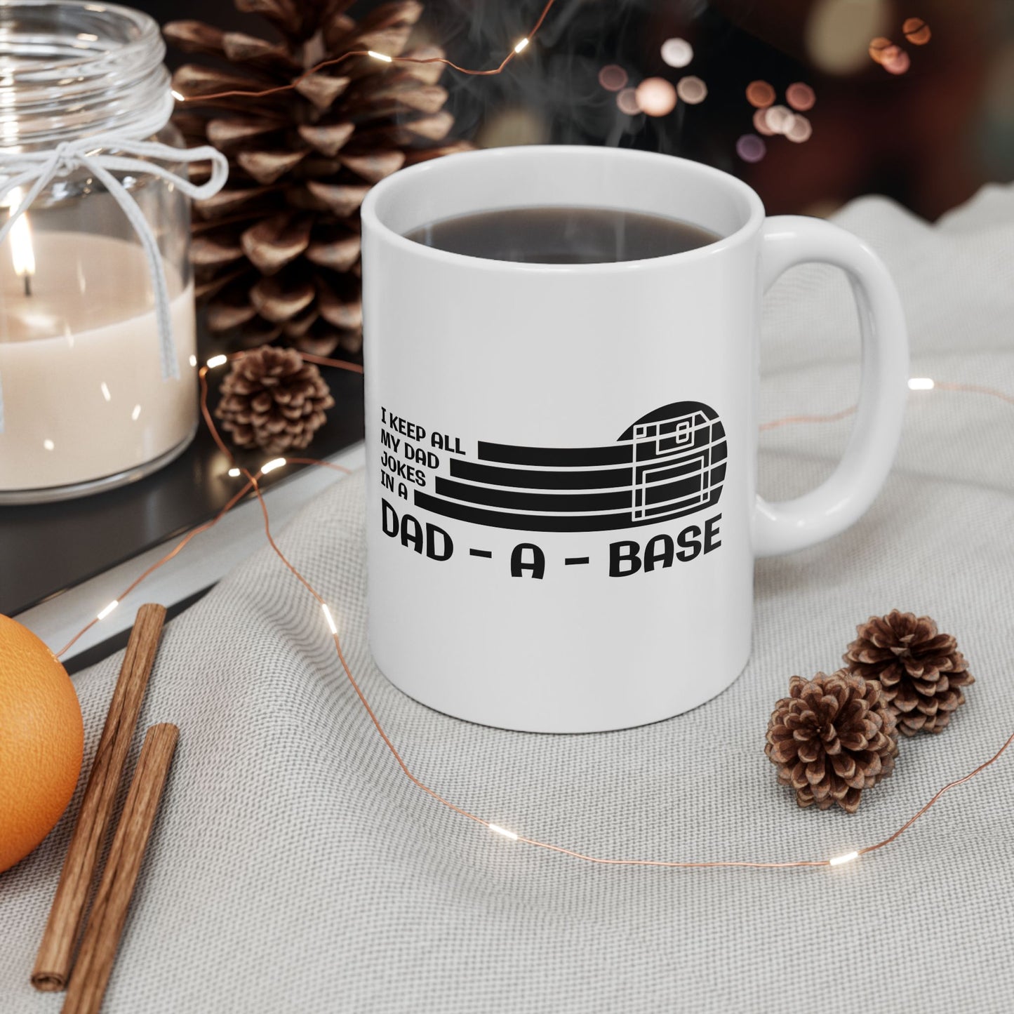 I Keep All My Dad Jokes in a Dad Base Mug