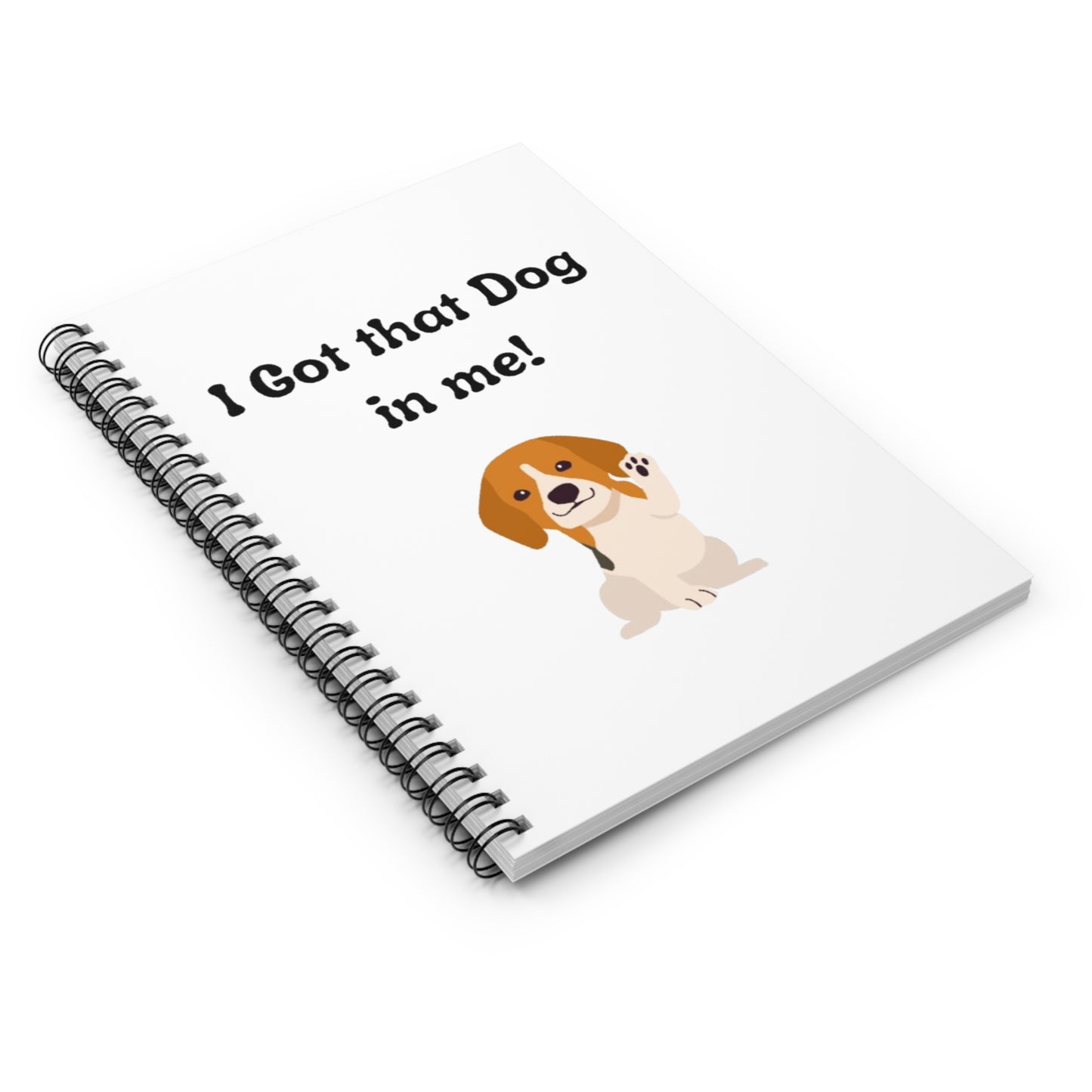 Playful Dog Lover's Spiral Notebook - 'I Got that Dog in me!', Cute Beagle Design, Pet Journal, Gift for Dog Owners, Stationery
