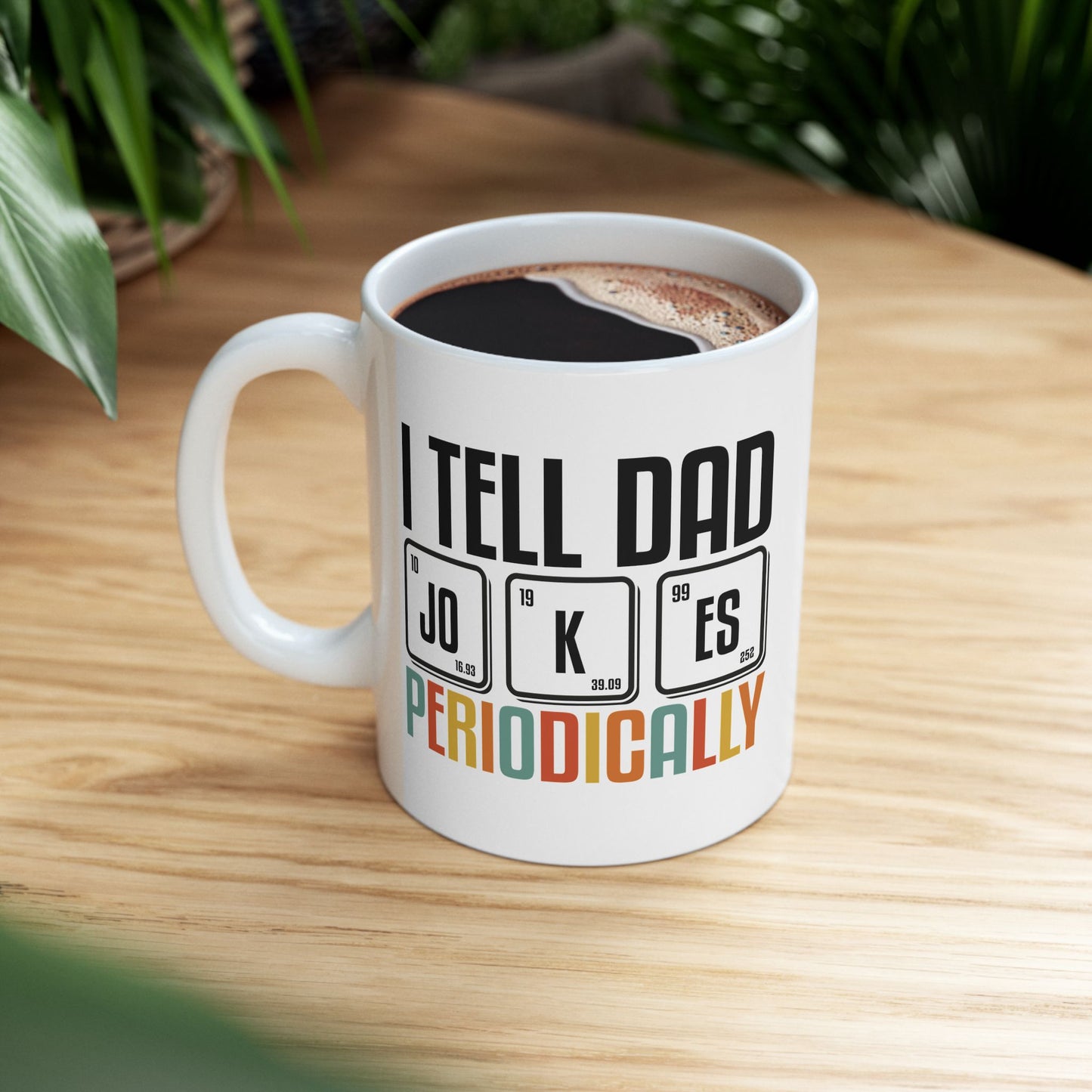 Funny Dad Mug - I Tell Dad Jokes Periodically