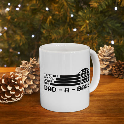 I Keep All My Dad Jokes in a Dad Base Mug