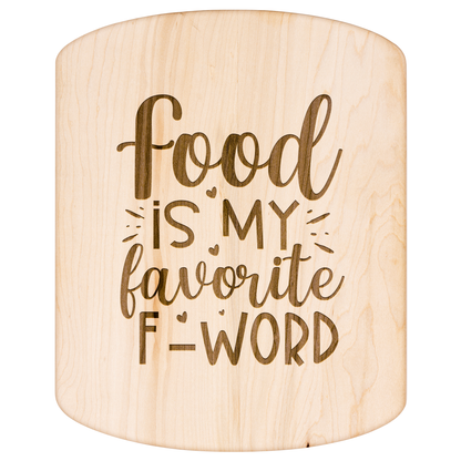 Food is My Favorite F-Word - Hardwood Oval Cutting Board