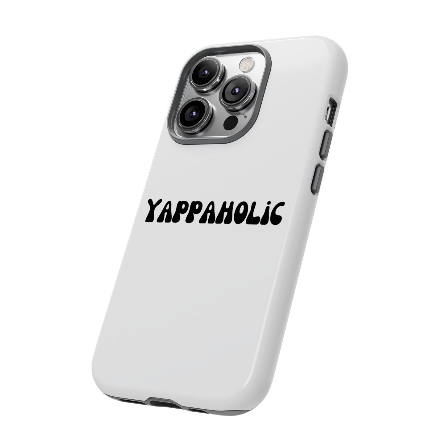 Yappaholic Phone Case - Fun, Durable, Unique Phone Accessory, Perfect Gift for Friends and Family, Great for Daily Use