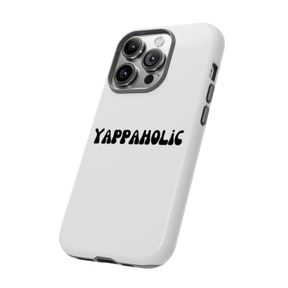 Yappaholic Phone Case - Fun, Durable, Unique Phone Accessory, Perfect Gift for Friends and Family, Great for Daily Use