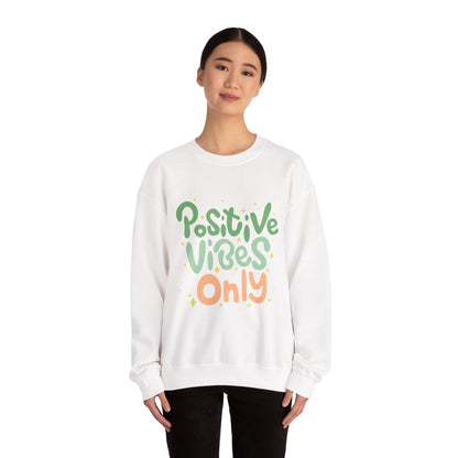 Positive Vibes Only Sweatshirt, Cozy Unisex Crewneck, Ideal Gift for Friends, Great for Casual Wear, Motivation Apparel, Holiday Comfort