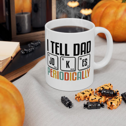 Funny Dad Mug - I Tell Dad Jokes Periodically