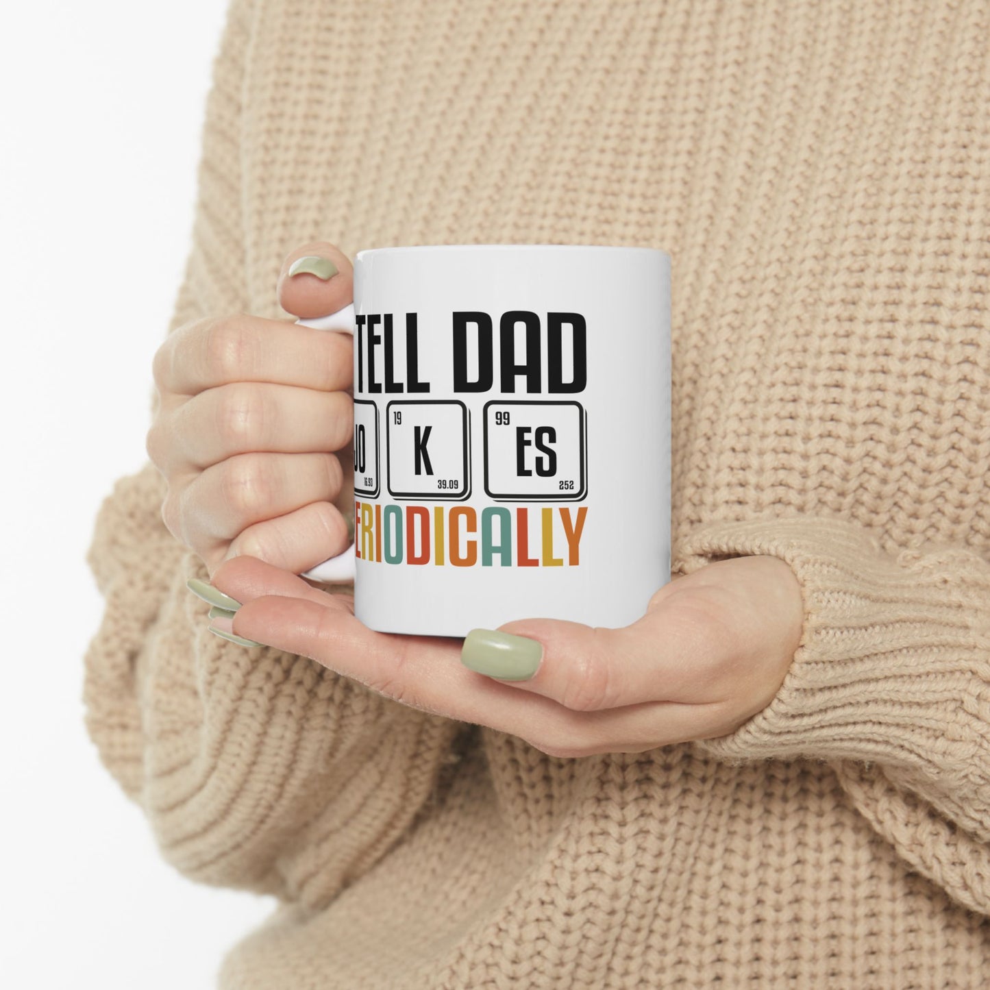 Funny Dad Mug - I Tell Dad Jokes Periodically