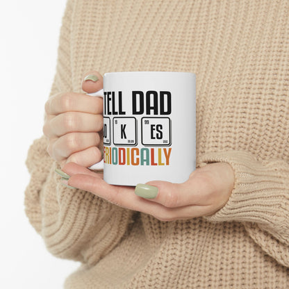 Funny Dad Mug - I Tell Dad Jokes Periodically