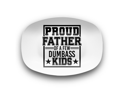 Proud Father of a Few Dumbass Kids Grill Platter