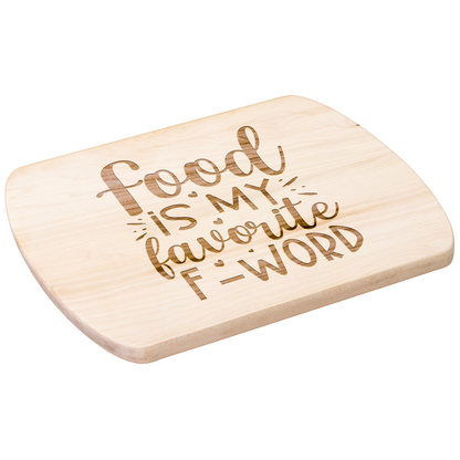 Food is My Favorite F-Word - Hardwood Oval Cutting Board