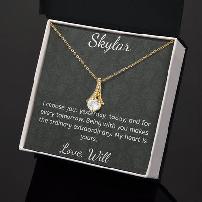 I choose you: yesterday, today, and for every tomorrow.