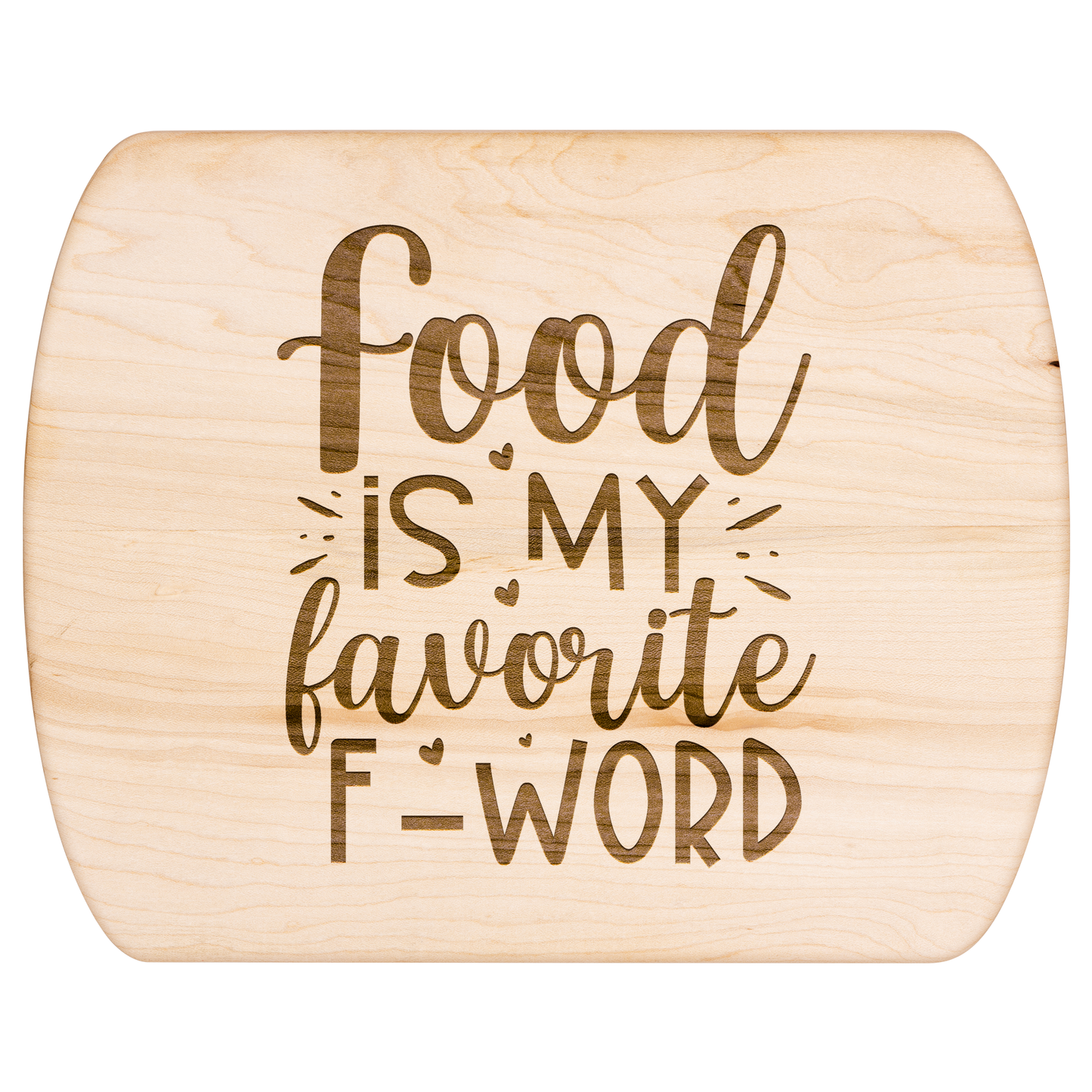 Food is My Favorite F-Word - Hardwood Oval Cutting Board