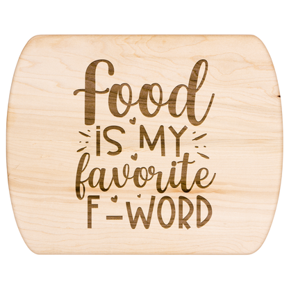 Food is My Favorite F-Word - Hardwood Oval Cutting Board