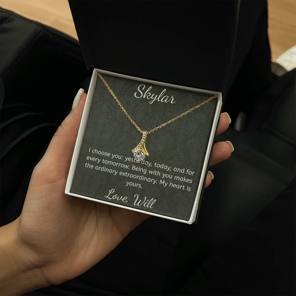 I choose you: yesterday, today, and for every tomorrow.