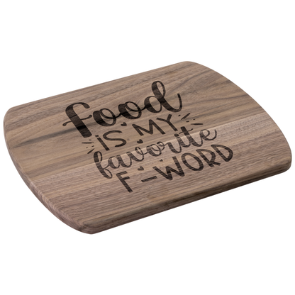 Food is My Favorite F-Word - Hardwood Oval Cutting Board