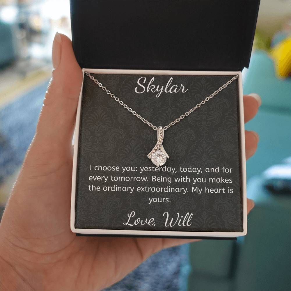 I choose you: yesterday, today, and for every tomorrow.