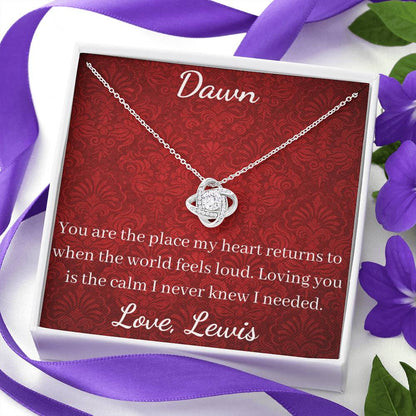 You are the place my heart returns to when the world feels loud. Loving you is the calm I never knew I needed.